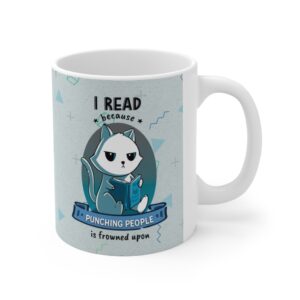 I Read Because Punching People is Frowned Upon - Cat - Ceramic Mug