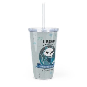 I Read Because Punching People is Frowned Upon - Cat - Tumbler with Straw