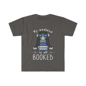 My Weekend is Booked Unisex T-Shirt