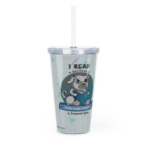 I Read Because Punching People is Frowned Upon - Pug - Tumbler with Straw
